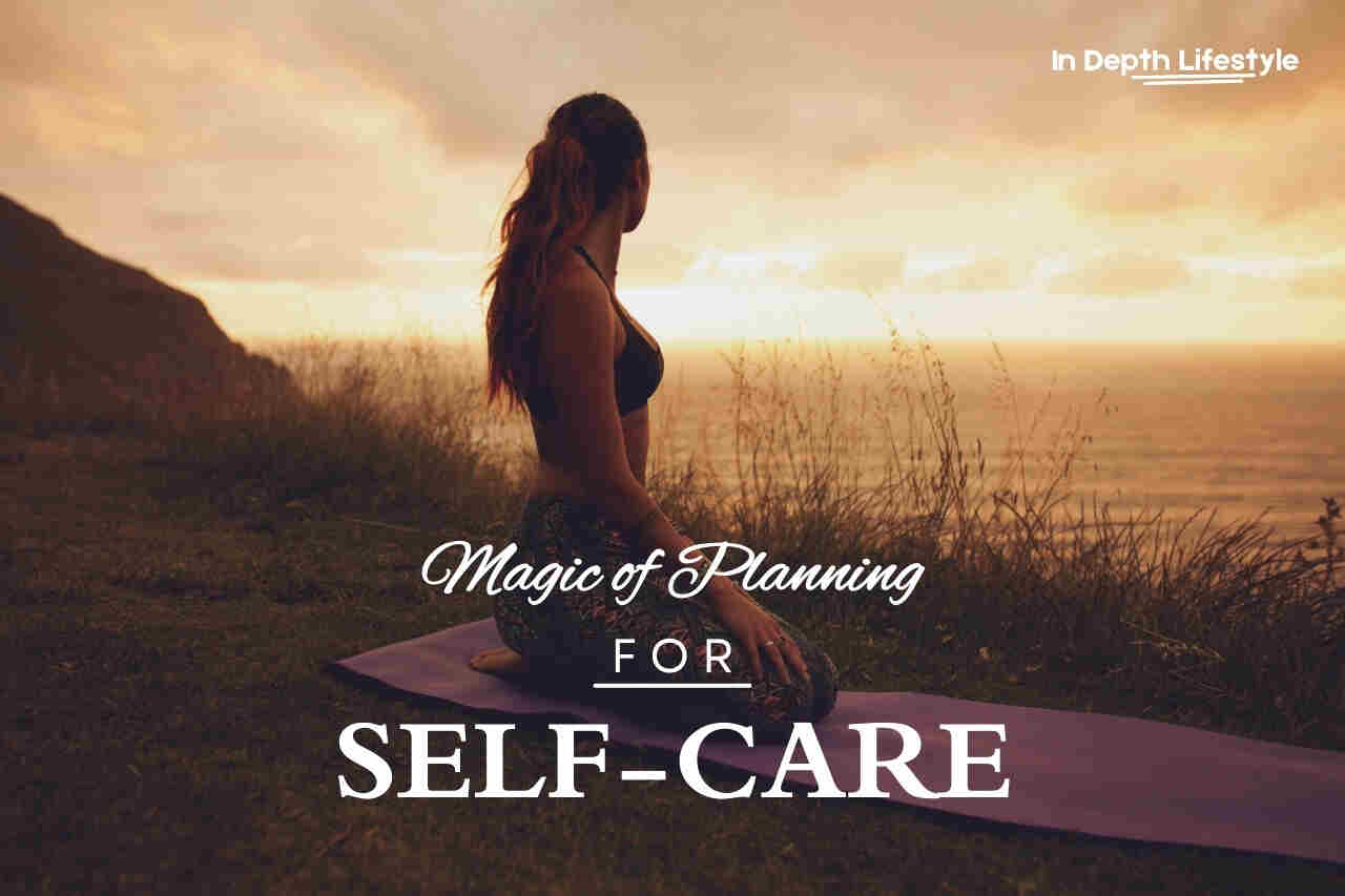 The Magic of Planning for Self-Care