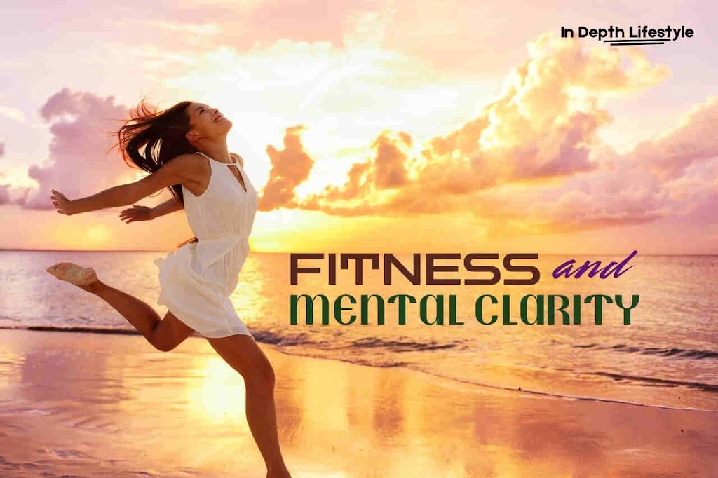 How fitness improves mental clarity